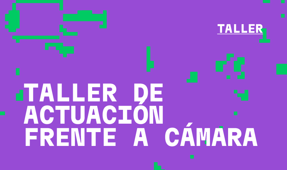 Taller de actuaci&oacute;n frente a c&aacute;mara